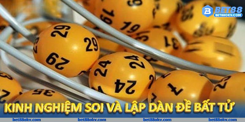 Bí quyết lập dàn đề bất tử từ dân chơi lâu năm