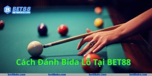 Cách Đánh Bida Lỗ tại BET88
